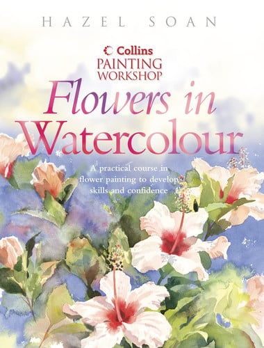 Watercolour Flower Painting Workshop (Collins Painting Workshop)