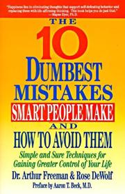 10 Dumbest Mistakes Smart People Make and How To Avoid Them Simple and Sure Techniques for Gaining Greater Control of Your Life