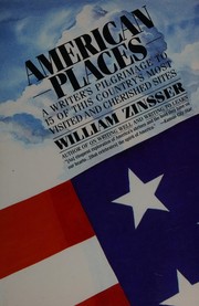 American Places A Writer's Pilgrimage to 15 of This Country's Most Visited and Cherished Sites