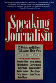 Speaking of Journalism 12 Writers and Editors Talk about Their Work