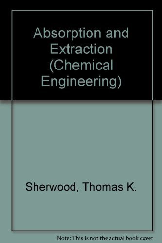 Absorption and Extraction (Chemical Engineering Series.)