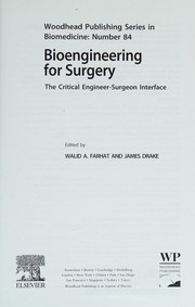 Bioengineering for Surgery: The Critical Engineer Surgeon Interface