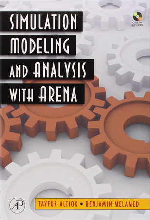 Simulation Modeling and Analysis with ARENA