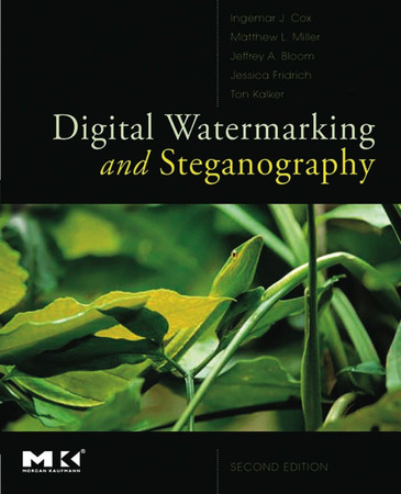 Digital Watermarking and Steganography, 2nd Ed. (The Morgan Kaufmann Series in Multimedia Information and Systems)