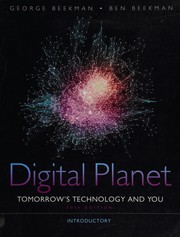 Digital Planet: Tomorrow's Technology and You, Introductory (10th Edition) (Computers Are Your Future)