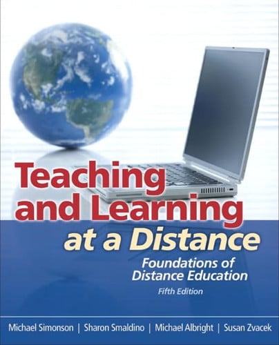 Teaching and Learning at a Distance: Foundations of Distance Education (5th Edition)