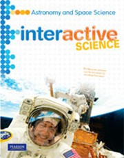 MIDDLE GRADE SCIENCE 2011 ASTRONOMY AND SPACE: STUDENT EDITION (Interactive Science)