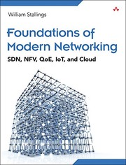 Foundations of Modern Networking: SDN, NFV, QoE, IoT, and Cloud