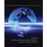 Teaching and Learning at a Distance: Foundations of Distance Education (4th Edition)