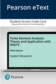Pearson Etext for Finite Element Analysis Theory and Application With Ansys -- Access Card