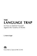 The language trap, or How to defend yourself against the tyranny of words
