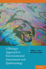 A biologic approach to environmental assessment and epidemiology