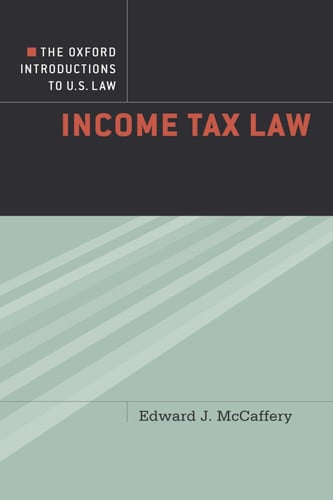 The Oxford Introductions to U.S. Law: Income Tax Law