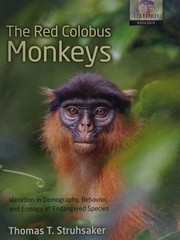 The Red Colobus Monkeys: Variation in Demography, Behavior, and Ecology of Endangered Species