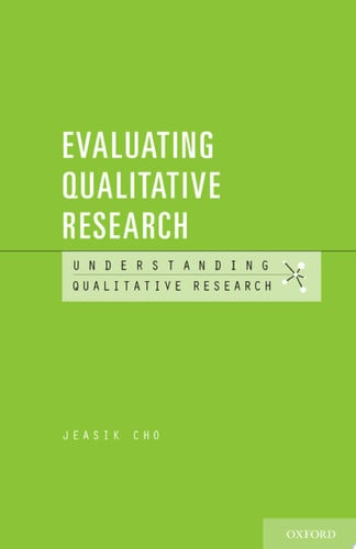 Evaluating Qualitative Research (Understanding Qualitative Research)