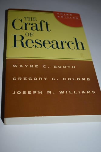The Craft of Research, Third Edition (Chicago Guides to Writing, Editing, and Publishing)