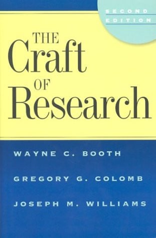The Craft of Research, 2nd edition (Chicago Guides to Writing, Editing, and Publishing)