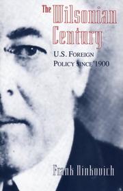 The Wilsonian Century: U.S. Foreign Policy since 1900
