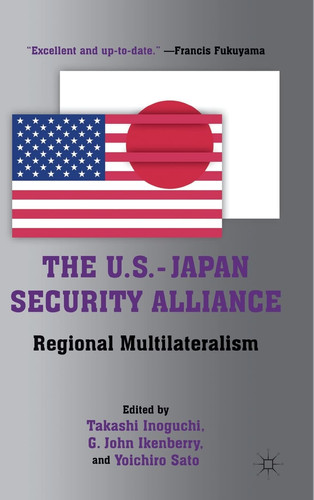 The U.S.-Japan Security Alliance: Regional Multilateralism