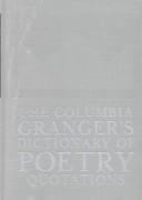 The Columbia Granger's.. Dictionary of Poetry Quotations