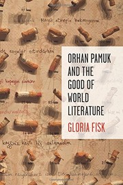 Orhan Pamuk and the Good of World Literature (Literature Now)