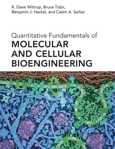 Quantitative Fundamentals of Molecular and Cellular Bioengineering (The MIT Press)