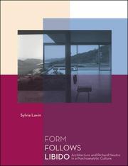Form follows libido: architecture and Richard Neutra in a psychoanalytic culture