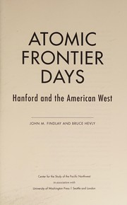Atomic frontier days: Hanford and the American West