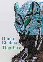 Huma Bhabha: they live