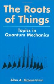 The Roots of Things: Topics in Quantum Mechanics