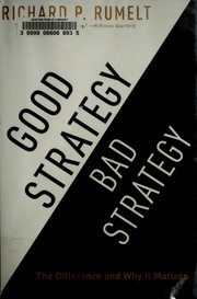 Good Strategy Bad Strategy: The Difference and Why It Matters