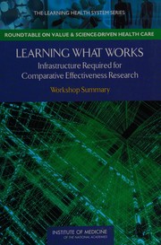 Learning what works: infrastructure required for comparative effectiveness research : workshop summary