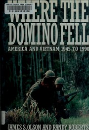Where the domino fell: America and Vietnam, 1945 to 1990