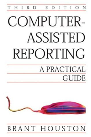 Computer-Assisted Reporting A Practical Guide