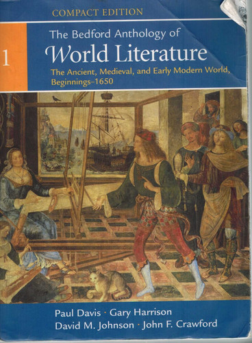 The Bedford Anthology of World Literature, Compact Edition, Volume 1: The Ancient, Medieval, and Early Modern World (Beginnings-1650)