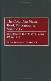 The Columbia master book discography. Vol. 4. U.S. twelve-inch matrix series, 1906 - 1931