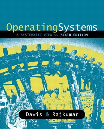 Operating Systems: A Systematic View (6th Edition)