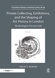 Private collecting, exhibitions, and the shaping of art history in London: the Burlington Fine Arts Club