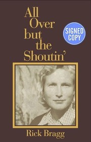 All Over But the Shoutin' - Exclusive Signed/Autographed Copy
