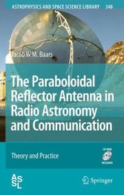 The Paraboloidal Reflector Antenna in Radio Astronomy and Communication: Theory and Practice (Astrophysics and Space Science Library (348))