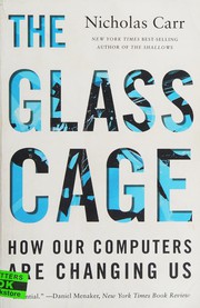 The Glass Cage: How Our Computers Are Changing Us