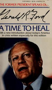 A Time to Heal The Autobiography of Gerald R. Ford