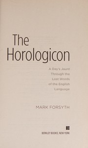 Horologicon: A Day's Jaunt Through the Lost Words of the English Language