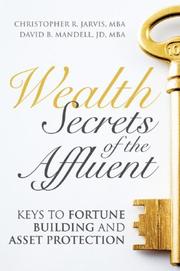 Wealth secrets of the affluent: keys to fortune building and asset protection