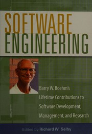 Software Engineering: Barry W. Boehm's Lifetime Contributions to Software Development, Management, and Research