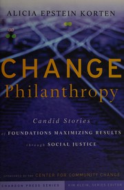 Change Philanthropy: Candid Stories of Foundations Maximizing Results through Social Justice