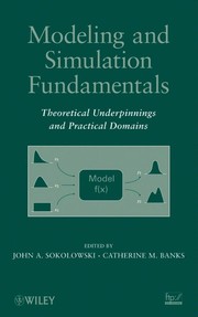 Modeling and Simulation Fundamentals: Theoretical Underpinnings and Practical Domains