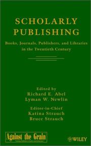 Scholarly Publishing: Books, Journals, Publishers, and Libraries in the Twentieth Century