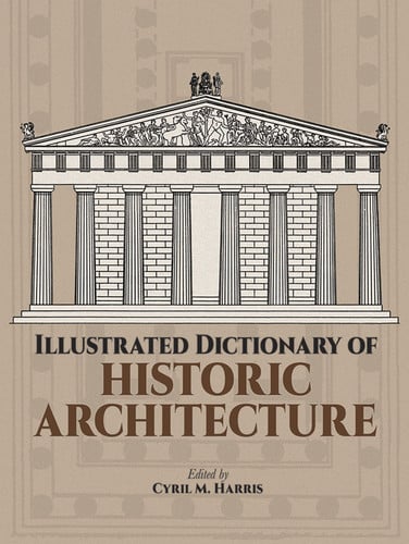 Illustrated Dictionary of Historic Architecture (Dover Architecture)
