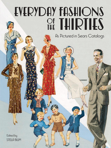 Everyday Fashions of the Thirties As Pictured in Sears Catalogs (Dover Fashion and Costumes)